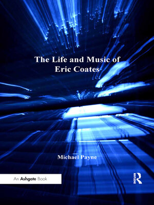 cover image of The Life and Music of Eric Coates